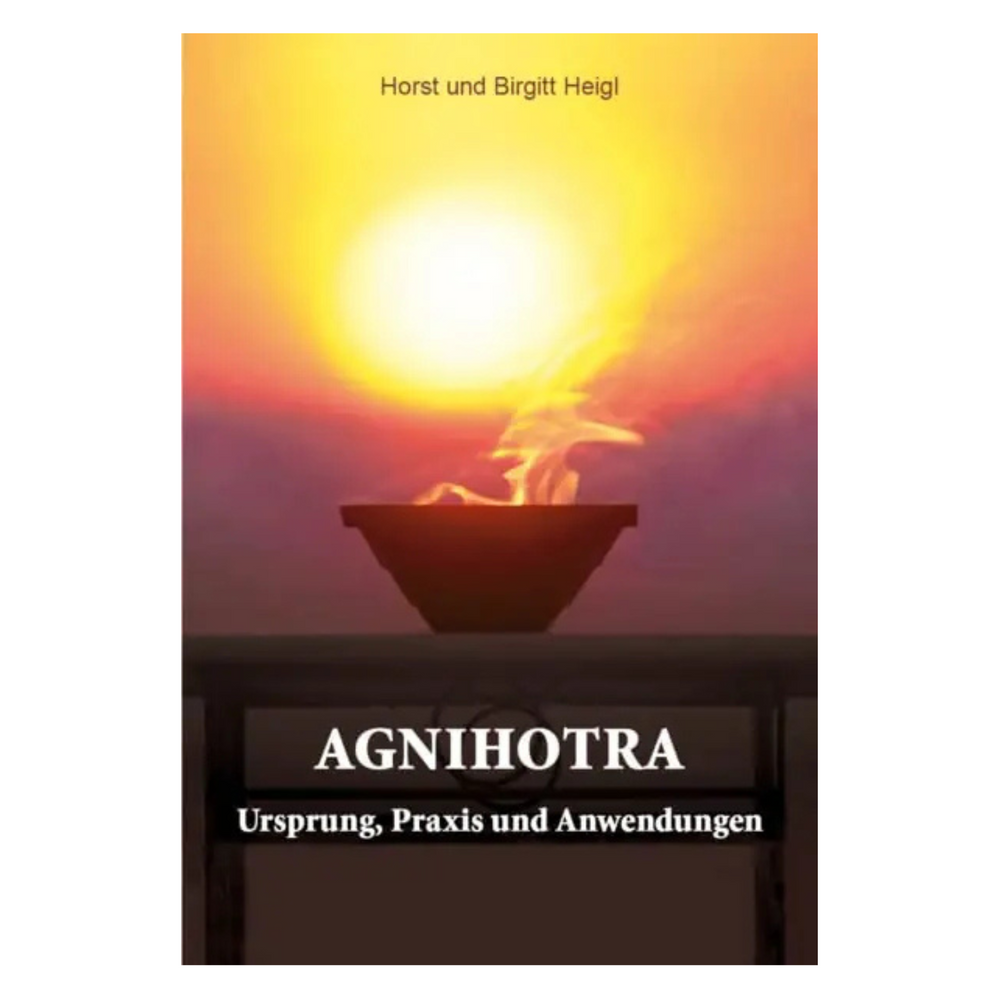Buch Agnihotra - Ursprung, Praxis und Anwendung