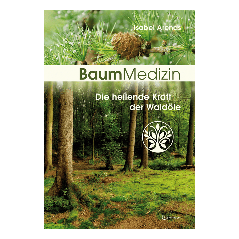 Baum Medizin I Heilende Kraft der Waldöle
